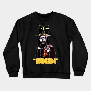 “Indeed!” Crewneck Sweatshirt